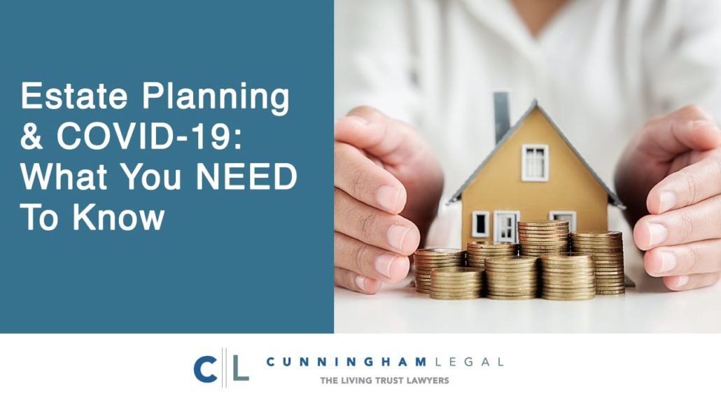 Estate Planning & COVID-19: What You NEED To Know