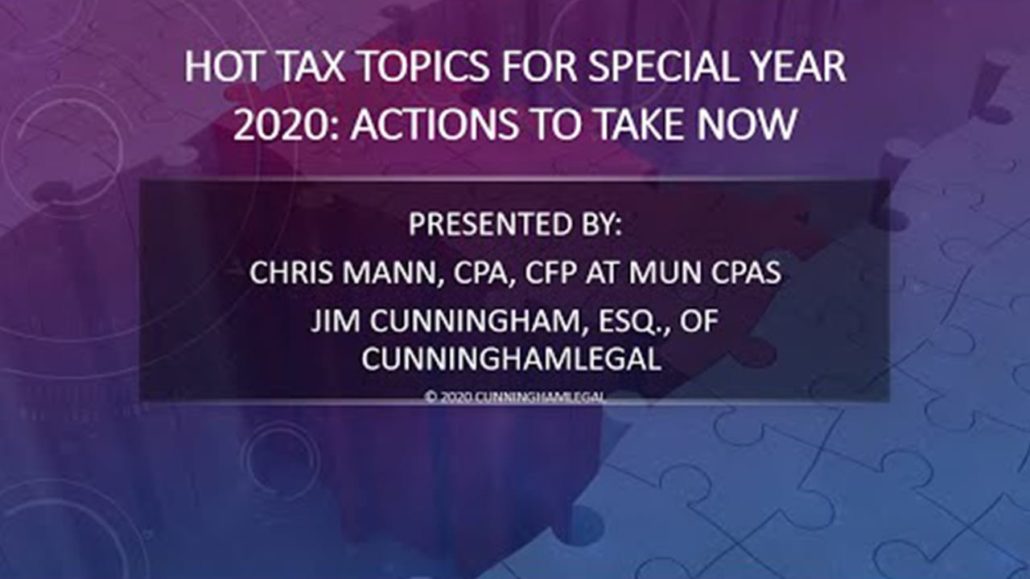 Hot Tax Topics and Estate Planning in 2020: Take Action NOW